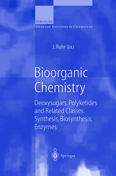 Hardcover Bioorganic Chemistry: Deoxysugars, Polyketides and Related Classes: Synthesis, Biosynthesis, Enzymes Book