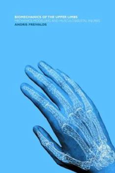 Hardcover Biomechanics of the Upper Limbs: Mechanics, Modelling and Musculoskeletal Injuries Book