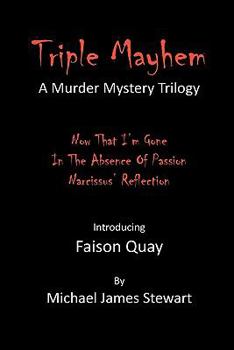 Paperback Triple Mayhem: A Faison Quay Murder Mystery Trilogy Book