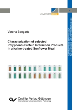 Paperback Characterization of selected Polyphenol-Protein Interaction Products in alkaline-treated Sunflower Meal Book