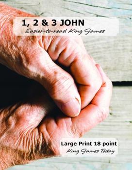 Paperback 1, 2 & 3 JOHN Easier-to-read King James: LARGE PRINT — 18 point, King James Today™ Book