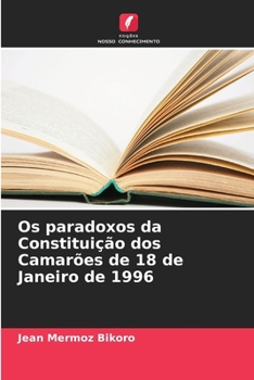 Paperback Os paradoxos da Constituição dos Camarões de 18 de Janeiro de 1996 [Portuguese] Book