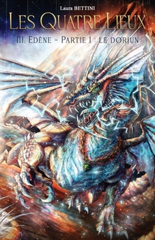 Paperback Les Quatre Lieux, tome 3: Edène - Partie 1: le dorjun [French] Book