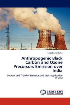 Paperback Anthropogenic Black Carbon and Ozone Precursors Emission Over India Book