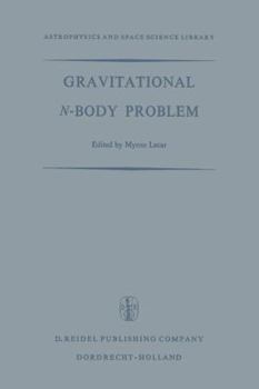 Gravitational N-Body Problem (Astrophysics and Space Science Library)
