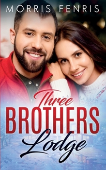 Paperback Three Brothers Lodge Series Complete Collection: New Christian Romance Book