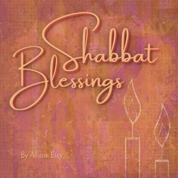 Shabbat Blessings (Yahweh’s Rhythms & Reminders)