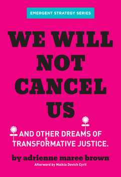 Paperback We Will Not Cancel Us: And Other Dreams of Transformative Justice Book
