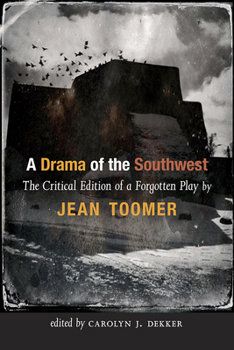 Hardcover A Drama of the Southwest: The Critical Edition of a Forgotten Play Book
