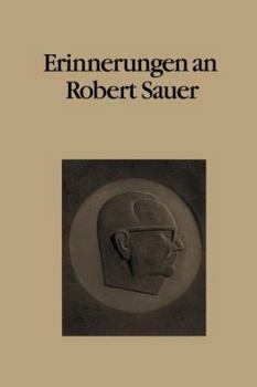 Erinnerungen an Robert Sauer: Beitrage Zum Gedachtniskolloquium Anlasslich Seines 10. Todestages