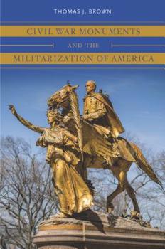 Hardcover Civil War Monuments and the Militarization of America Book