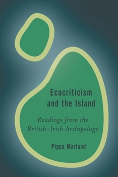 Hardcover Ecocriticism and the Island: Readings from the British-Irish Archipelago Book