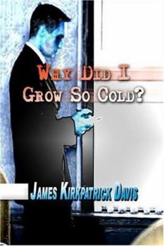 Paperback Why Did I Grow So Cold? Book