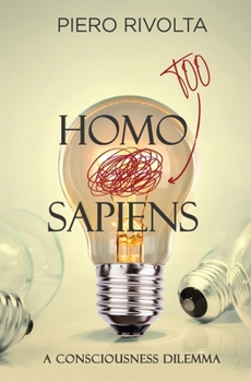 Paperback Homo too Sapiens: A Consciousness Dilemma Book