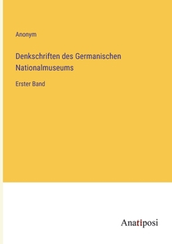 Paperback Denkschriften des Germanischen Nationalmuseums: Erster Band [German] Book