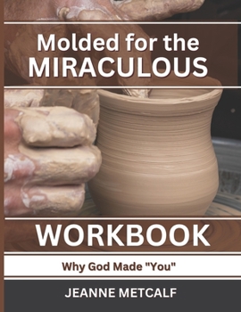 Paperback Molded for the Miraculous: Why God Made You Book