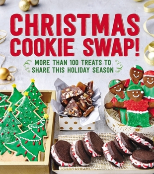 Paperback Christmas Cookie Swap!: More Than 100 Treats to Share This Holiday Season Book