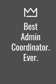 Paperback Best Admin Coordinator. Ever. Book
