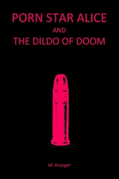 Paperback Porn Star Alice and the Dildo of Doom Book