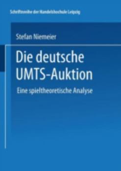 Paperback Die Deutsche Umts-Auktion: Eine Spieltheoretische Analyse [German] Book