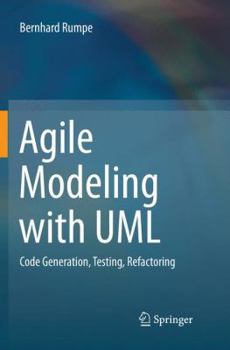 Paperback Agile Modeling with UML: Code Generation, Testing, Refactoring Book