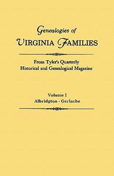 Paperback Genealogies of Virginia Families from Tyler's Quarterly Historical and Genealogical Magazine. in Four Volumes. Volume I: Albridgton - Gerlache Book