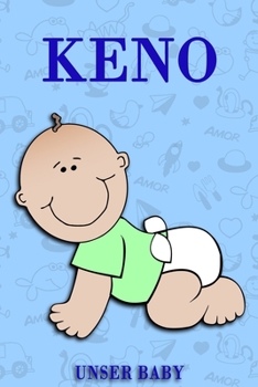 Keno unser Baby: Notizbuch/Tagebuch für Eltern/Babybuch/6*9"entspricht DIN A5/120 Seiten/halb leer, halb liniert (German Edition)