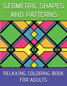 Paperback Geometric Shapes And Patterns Relaxing Coloring Book For Adults Book