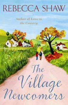 Hardcover The Village Newcomers. Rebecca Shaw Book