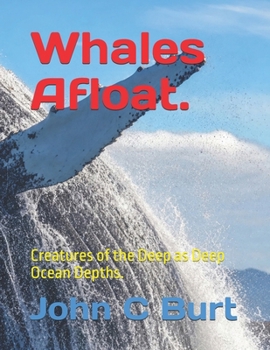 Paperback Whales Afloat.: Creatures of the Deep as Deep Ocean Depths. Book