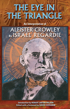 Paperback The Eye in the Triangle: An Interpretation of Aleister Crowley Book
