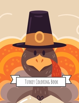 Turkey Coloring Book: Turkey Gifts for Kids 4-8, Girls or Adult Relaxation | Stress Relief Turkey lover Birthday Coloring Book Made in USA