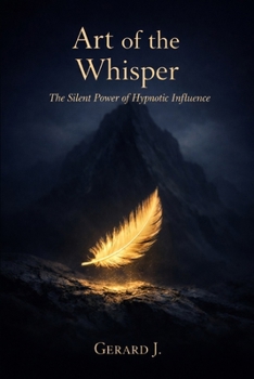 Paperback Art of the Whisper: The Silent Power of Hypnotic Influence Book