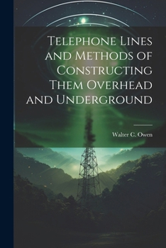 Paperback Telephone Lines and Methods of Constructing Them Overhead and Underground Book