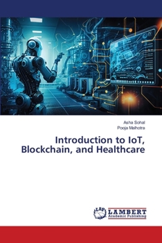Paperback Introduction to IoT, Blockchain, and Healthcare Book
