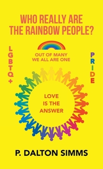 Hardcover Who Really Are The Rainbow People?: Out of many we all are one people Book