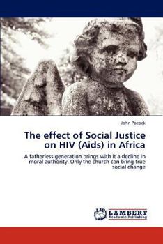 Paperback The effect of Social Justice on HIV (Aids) in Africa Book