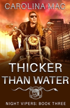 Thicker Than Water - Book #3 of the Night Vipers