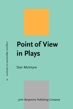 Hardcover Point of View in Plays: A Cognitive Stylistic Approach to Viewpoint in Drama and Other Text-Types Book