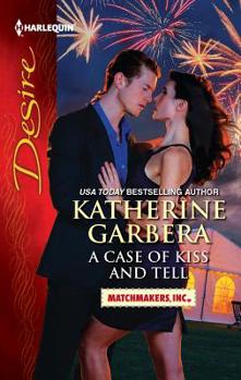 A Case of Kiss and Tell - Book #2 of the Matchmakers, Inc.
