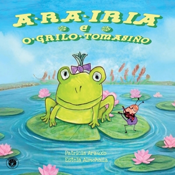 A ra Iria e o grilo Tomasiño (Galician Edition)