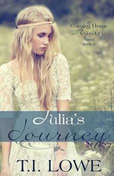 Julia's Journey - Book #2 of the Coming Home Again 
