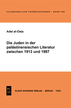 Paperback Die Juden in Der Palästinensischen Literatur Zwischen 1913 Und 1987 [German] Book