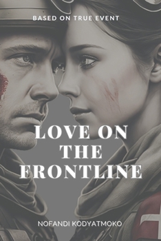 Paperback Love on the Frontline: Two Hearts in a Conflict Zone Book