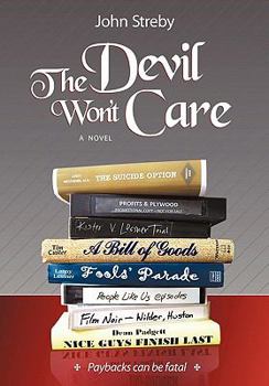 Hardcover The Devil Won't Care: Paybacks Can Be Fatal Book