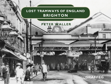 Hardcover Lost Tramways of England: Brighton Book