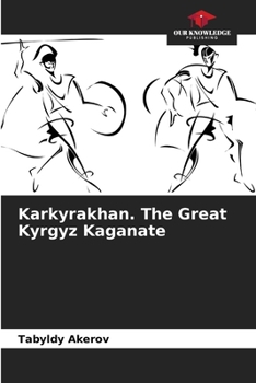 Paperback Karkyrakhan. The Great Kyrgyz Kaganate Book
