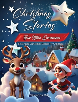 Paperback Christmas stories for Little Dreamers: Illustrated Christmas stories for children Book