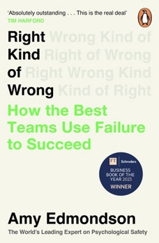 Paperback Right Kind of Wrong: How the Best Teams Use Failure to Succeed Book