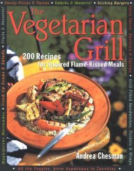 Paperback The Vegetarian Grill: 200 Recipes for Inspired Flame-Kissed Meals Book